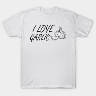 Garlic - I love garlic T-Shirt